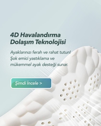 4D Havalandırma  Dolaşım Teknolojisi - Ayaklarınızı ferah ve rahat tutun!  Şok emici yastıklama ve  mükemmel ayak desteği sunar.